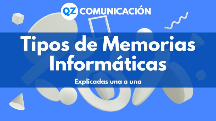 Tipos de memorias informáticas o PC